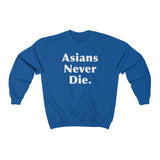 Asians Never Die - Crewneck Sweatshirt