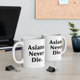 Asians Never Die Mug