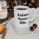 Asians Never Die Mug