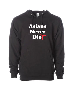 Asians Never DieT - HOODIE