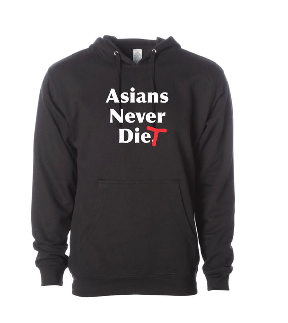 Asians Never DieT - HOODIE